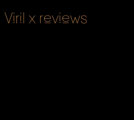 Viril x reviews
