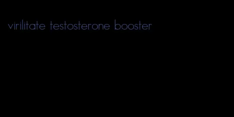 virilitate testosterone booster