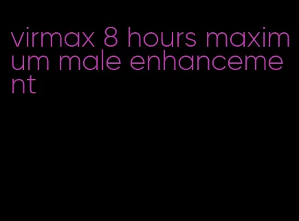 virmax 8 hours maximum male enhancement