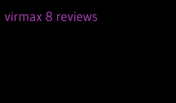 virmax 8 reviews
