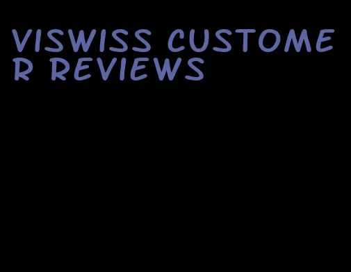 viswiss customer reviews