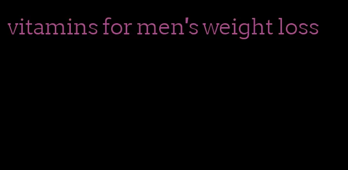 vitamins for men's weight loss