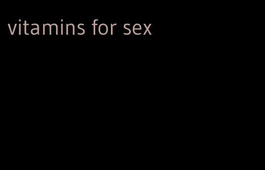 vitamins for sex