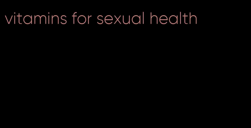 vitamins for sexual health