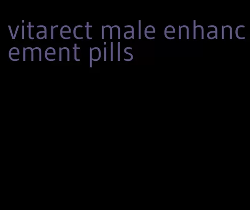 vitarect male enhancement pills