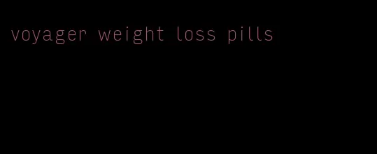 voyager weight loss pills