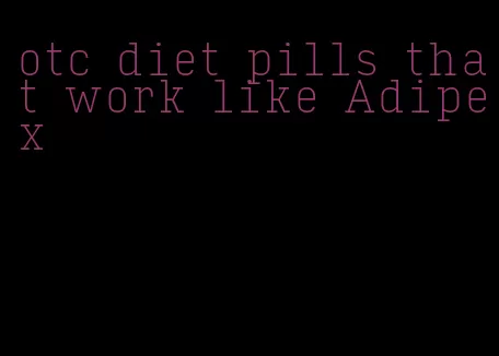 otc diet pills that work like Adipex