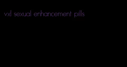 vxl sexual enhancement pills