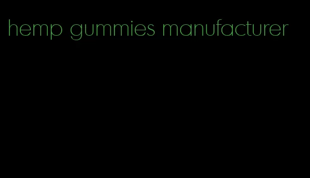 hemp gummies manufacturer