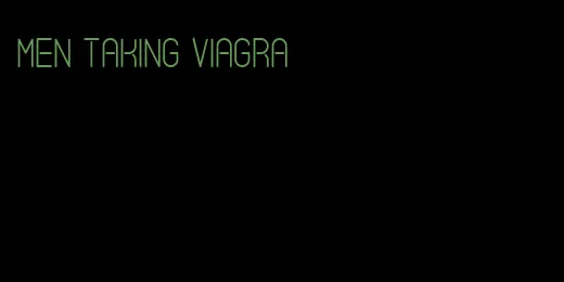 men taking viagra