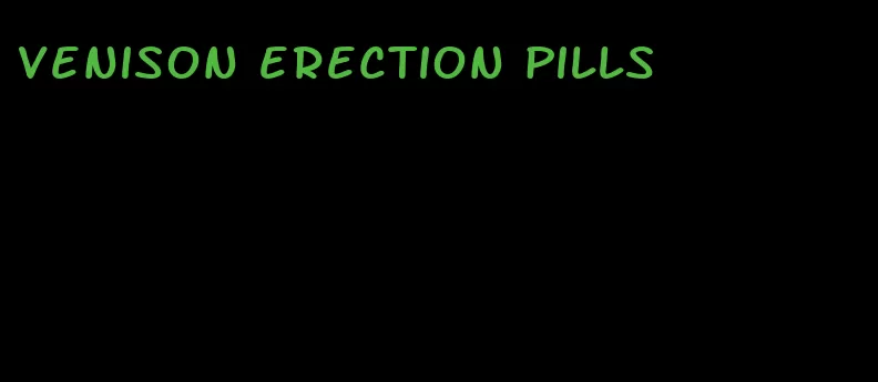venison erection pills