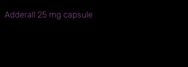 Adderall 25 mg capsule