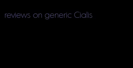 reviews on generic Cialis