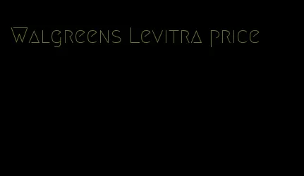 Walgreens Levitra price
