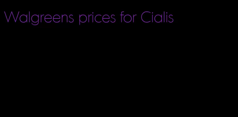 Walgreens prices for Cialis
