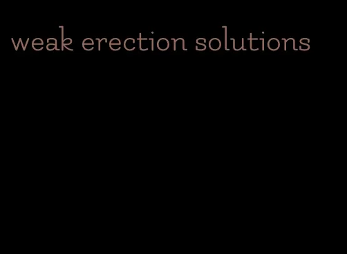 weak erection solutions