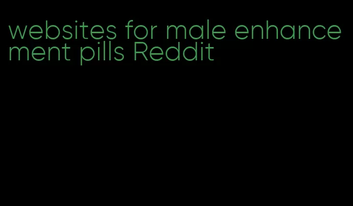 websites for male enhancement pills Reddit