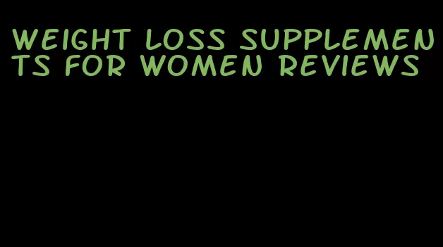weight loss supplements for women reviews