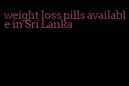 weight loss pills available in Sri Lanka