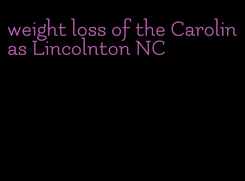 weight loss of the Carolinas Lincolnton NC