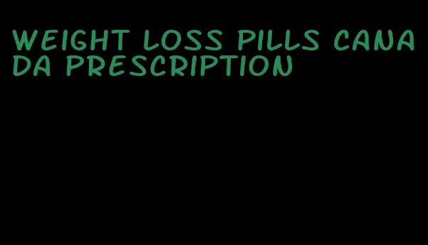weight loss pills Canada prescription