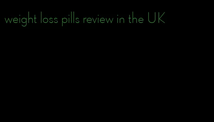 weight loss pills review in the UK