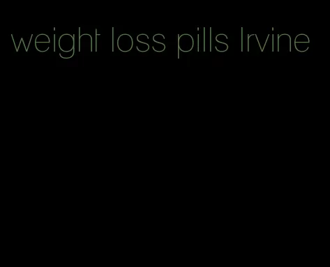 weight loss pills Irvine