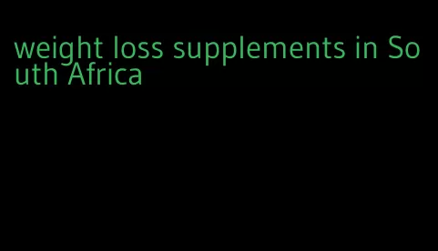 weight loss supplements in South Africa