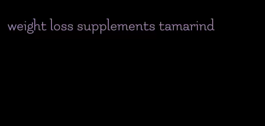 weight loss supplements tamarind