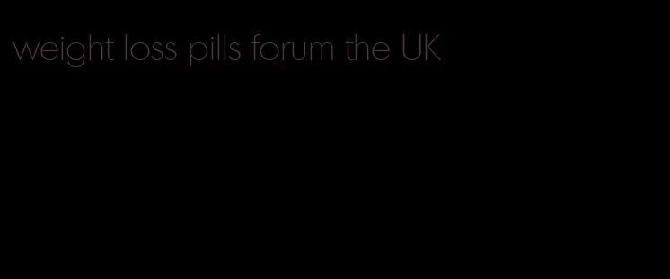weight loss pills forum the UK