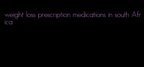 weight loss prescription medications in south Africa