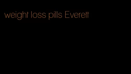 weight loss pills Everett