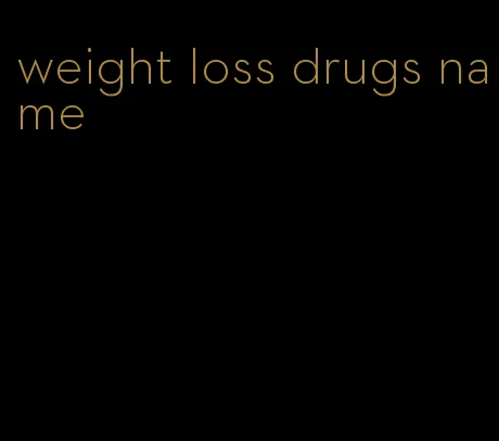 weight loss drugs name