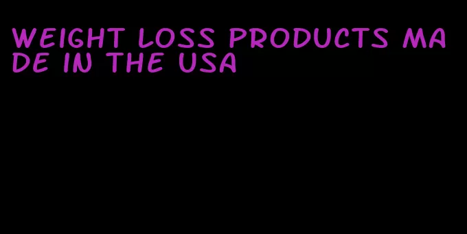 weight loss products made in the USA