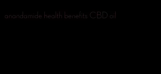 anandamide health benefits CBD oil