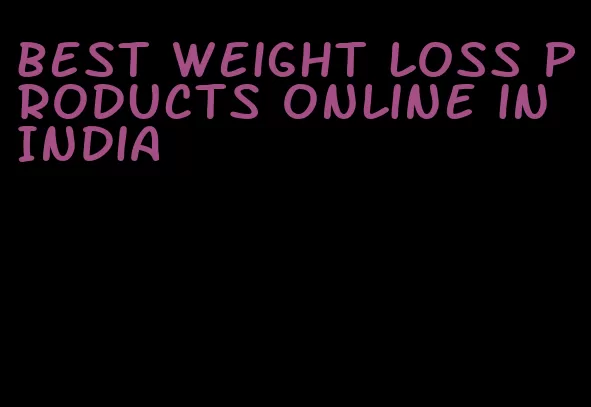 best weight loss products online in India
