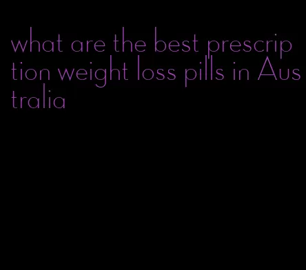 what are the best prescription weight loss pills in Australia