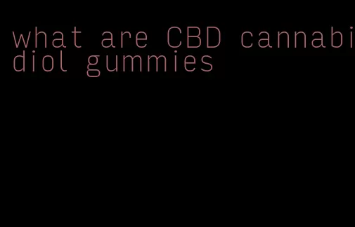 what are CBD cannabidiol gummies