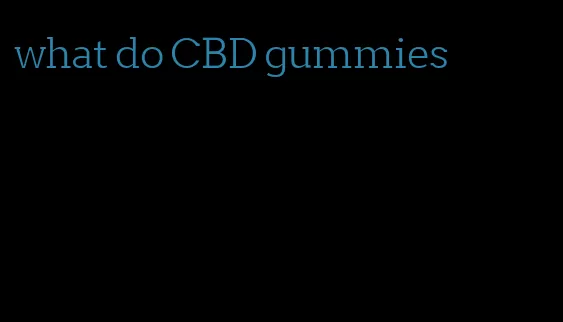 what do CBD gummies