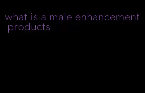 what is a male enhancement products