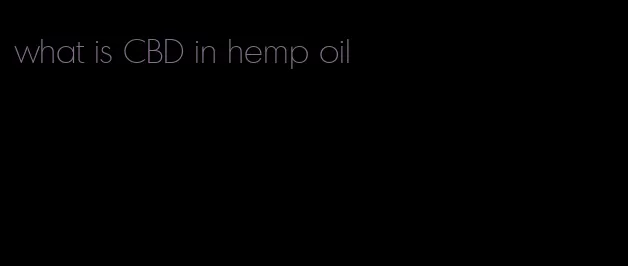 what is CBD in hemp oil