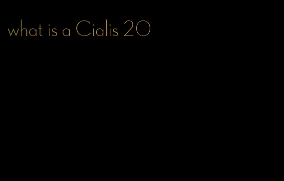 what is a Cialis 20
