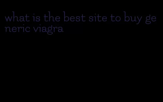 what is the best site to buy generic viagra