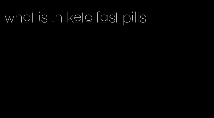 what is in keto fast pills
