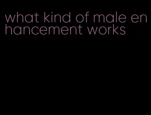 what kind of male enhancement works