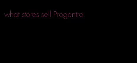 what stores sell Progentra