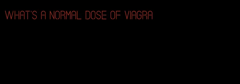 what's a normal dose of viagra