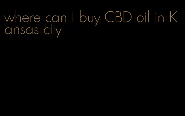 where can I buy CBD oil in Kansas city