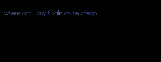 where can I buy Cialis online cheap