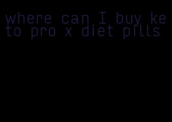 where can I buy keto pro x diet pills